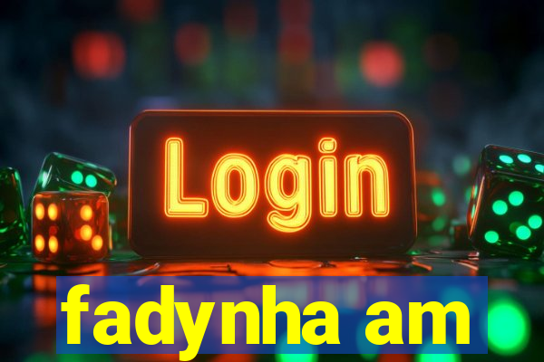 fadynha am